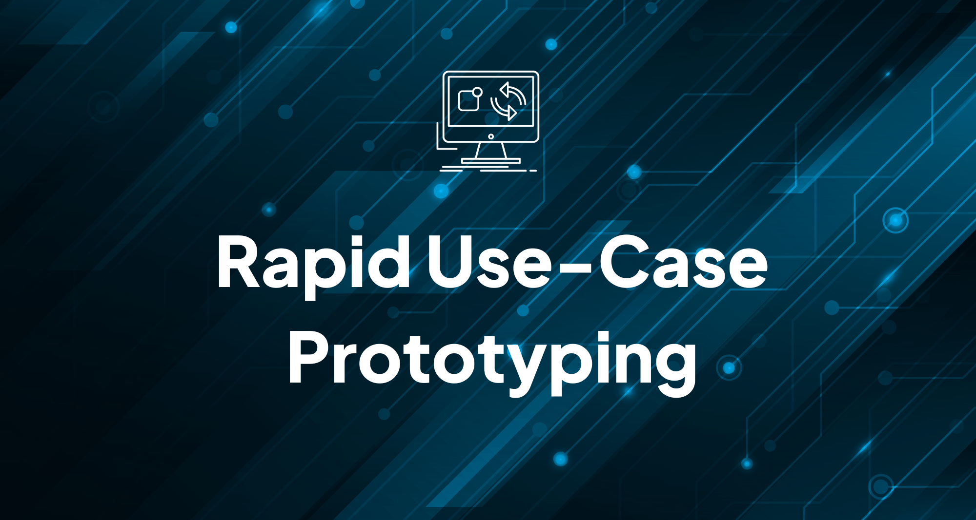 Rapid Use Case Prototyping