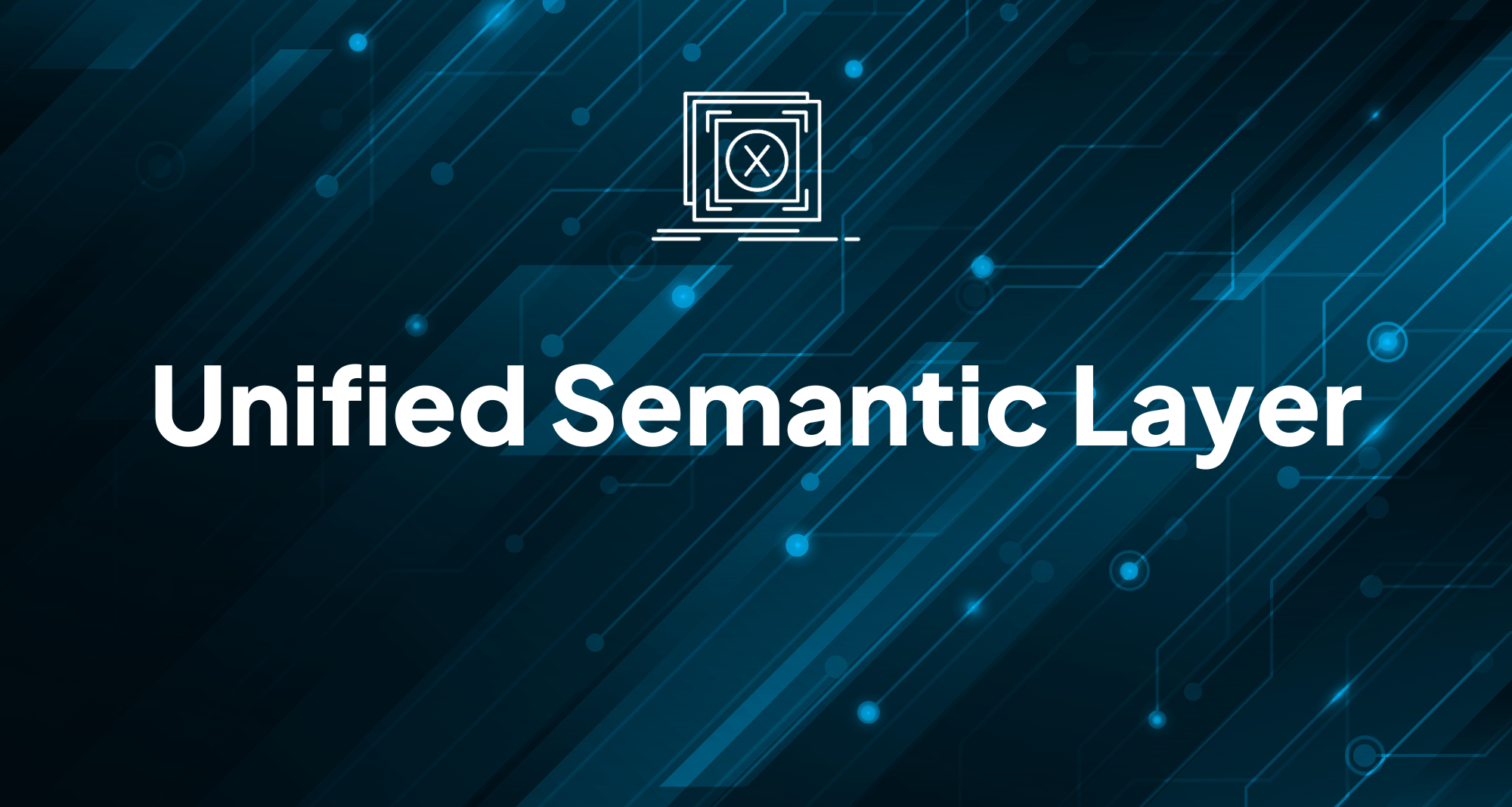 Unified Semantic Layer (1)-1